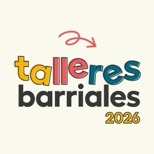 Conocé todas las propuestas de los Talleres Barriales 2026